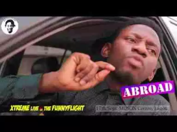 Video: Xtreme – Giving People Tips (Money) Abroad vs in Nigeria